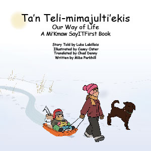 Our Way of Life in Mi'Kmaw