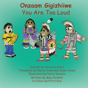 You Are Too Loud in Ojibwe